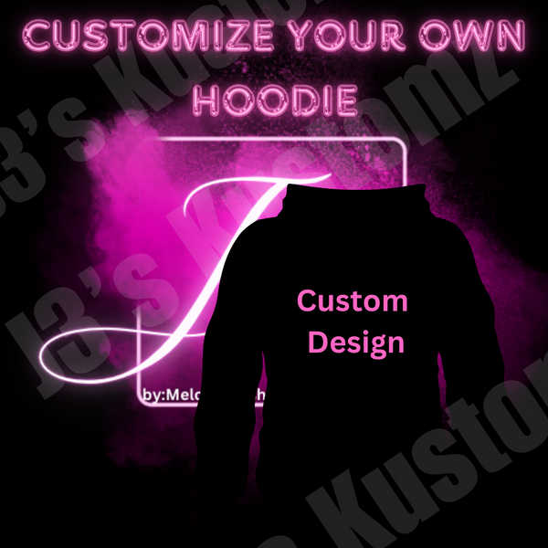Customize Your Own Hoodie